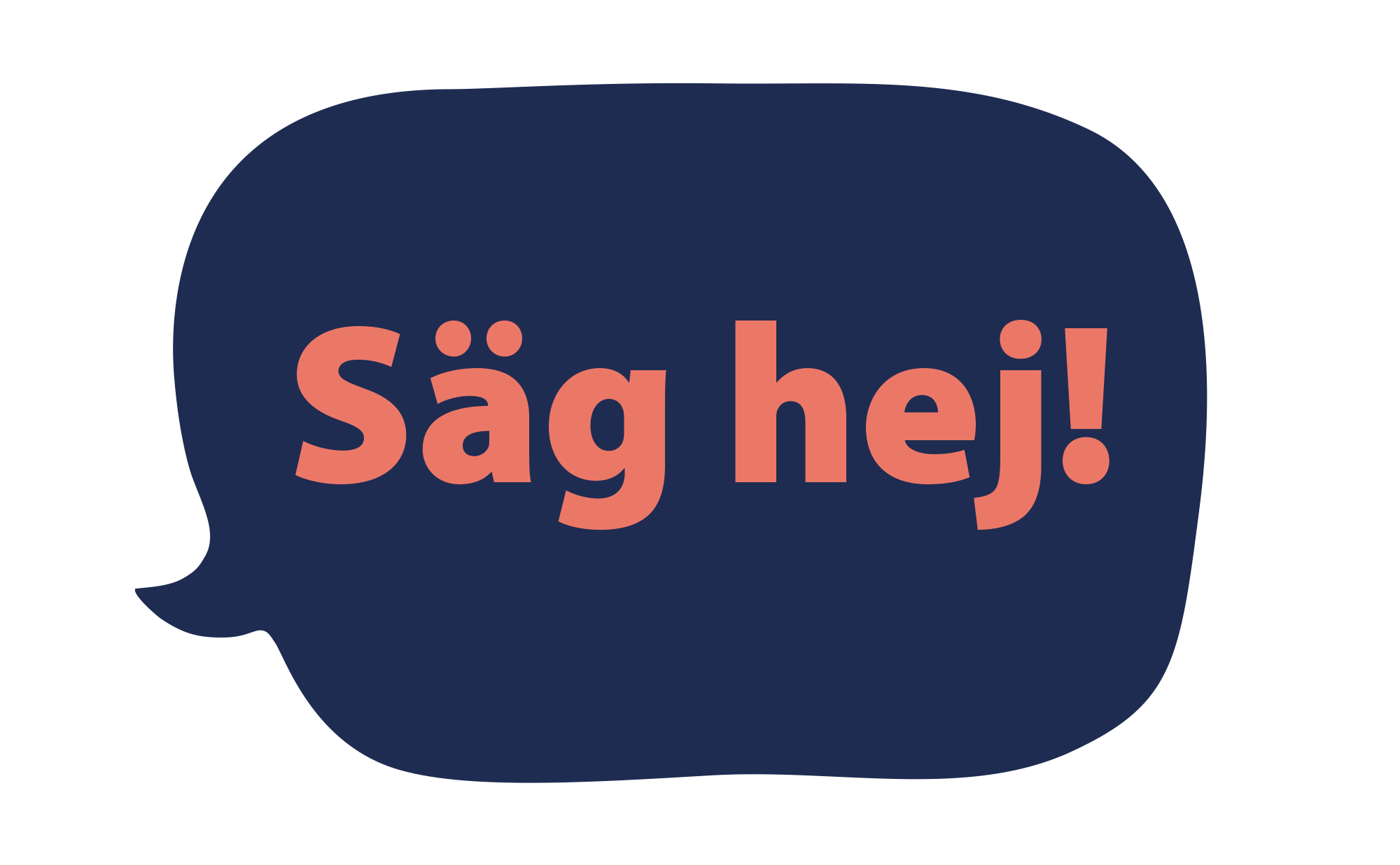 Säg hej! means Say hello!
