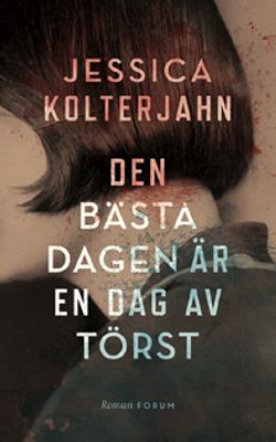 Bokomslag till Den bästa dagen är en dag av törst.